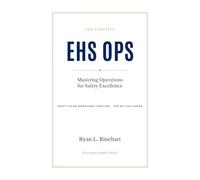 EHS OPS: Mastering Operations for Safety Excellence