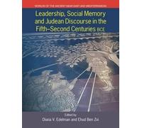 Ehud Ben Zvi Leadership, Social Memory and Judean Discourse in the F (Tascabile)