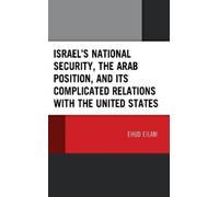Ehud Eilam Israel’s National Security, the Arab Position, and (Copertina rigida)