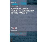 Ehud Krinis Judah Halevi’s Fideistic Scepticism in the Kuzari (Copertina rigida)