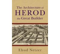 Ehud Netzer Architecture of Herod, the Great Builder (Tascabile)
