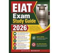 EIAT Exam Study Guide 2026: An In-Depth Review with Practice Questions, Simplified Explanations, Essential Insights, and Test-Taking strategies for the Elevator Industry Aptitude Test