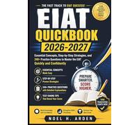 EIAT QUICKBOOK 2026-2027: Essential Concepts, Step-by-Step Strategies, and 240+ Practice Questions to Master the EIAT Quickly and Confidently