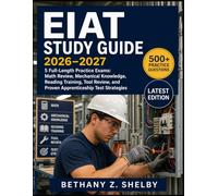 EIAT Study Guide 2026-2027: 5 Full-Length Practice Exams: Math Review, Mechanical Knowledge, Reading Training, Tool Review, and Proven Apprenticeship Test Strategies