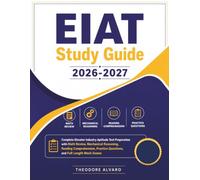 EIAT Study Guide 2026-2027: Complete Elevator Industry Aptitude Test Preparation with Math Review, Mechanical Reasoning, Reading Comprehension, Practice Questions, and Full Length Mock Exams