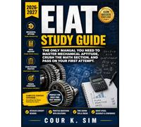 EIAT Study Guide 2026-2027: The Only Manual You Need to Master Mechanical Aptitude, Crush the Math Section, and Pass on Your First Attempt