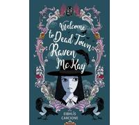 Eibhlis Carcione Welcome to Dead Town Raven McKay (Tascabile)