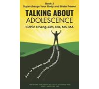Eichin Chang-Lim OD MS MA Talking About Adolescence (Tascabile)