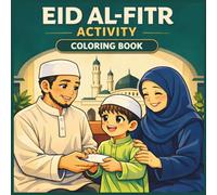 Eid al-Fitr Activity Coloring Pages & Book for Kids: Islamic Holiday Scenes & Easy Coloring Activities After Ramadan for Ages 3-8