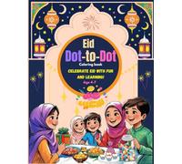Eid Dot to Dot coloring book: Celebrate Eid with fun and learning!