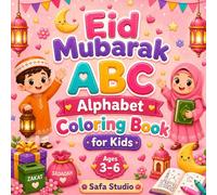 Eid Mubarak Alphabet Coloring Book for Kids: Learn ABC with Islamic Words | A Fun Eid Gift for Boys and Girls Ages 3-6