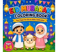 Eid Mubarak Coloring Book for Kids Ages 3-8: Cute & Easy Islamic Pages, Fun Eid al-Adha Gift for Boys & Girls