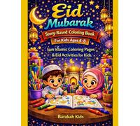 Eid Mubarak Story-Based Coloring Book For Kids Ages 4-8: Fun Islamic Coloring Pages & Eid Activities for Kids