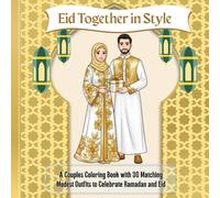 Eid Together in Style: A Couples Coloring Book with 30 Matching Modest Outfits to Celebrate Ramadan and Eid