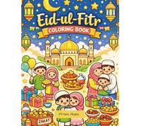 Eid Ul Fitr Coloring Book for Kids: Fun Islamic Coloring Pages Featuring Mosques, Crescent Moons, Lanterns, and Eid Mubarak Designs