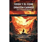 Eiden y el Cisne Dragón Carmesí: Libro I: El Llamado Silencioso