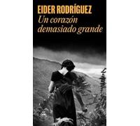 Eider Rodríguez Un corazón demasiado grande / Too Big a Heart (Tascabile)