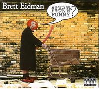 Eidman, Brett - What's So F--K'N Funny?