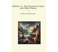 Eidolon; or, The Course of a Soul; and Other Poems