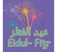 Eidul-Fitr: A joyful picture book for young children to learn about the traditions, happiness, and celebrations of Eid | Ramadan Eid Gift