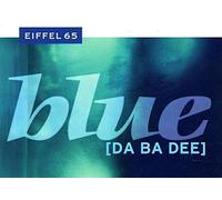 Eiffel 65 - Blue (Da Ba Dee)
