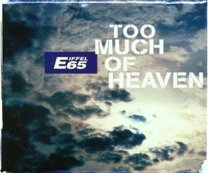 Eiffel 65 - Too Much of Heaven