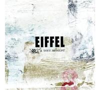 EIFFEL - A TOUT MOMENT