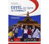 Eiffel en ligne. Le compact. Per le Scuole superiori. Con DVD. Con e-book. Con espansione online [Lingua francese]