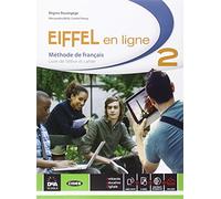 Eiffel en ligne. Livre de l'élève-Cahier d'exercices. Per le Scuole superiori. Con e-book. Con espansione online [Lingua francese]: Vol. 2