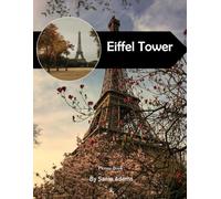 Eiffel Tower: A Perfect Coffee Table Picture Book - Travel and Tourism Lovers