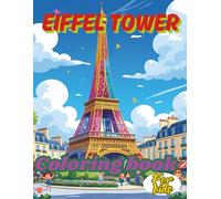 Eiffel Tower Coloring Book For Kids: A French Adventure in Every Crayon