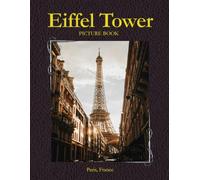 Eiffel Tower in Pictures: A Stunning Visual Journey in Pictures
