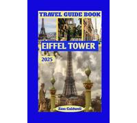 Eiffel Tower Travel Guide: Exploring The Skyline Marvel