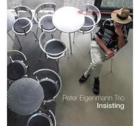 EIGENMANN, PETER -TRIO- - INSISTING