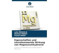 Eigenschaften und säurehemmende Wirkung von Magnesiumhydroxid: Synthese, Charakterisierung und experimentelle Bewertung