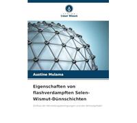 Eigenschaften von flashverdampften Selen-Wismut-Dünnschichten: Einfluss der Herstellungsbedingungen und des Wismutgehalts