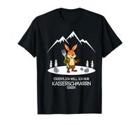 Eigentlich Will ICH Nur Kaiserschmarrn Essen Hiking Rabbit Maglietta