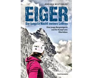 Eiger. Die längste Nacht meines Lebens. Eine junge Bergsteigerin und ihr K...