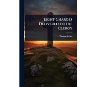 Eight Charges Delivered to the Clergy
