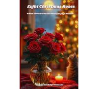 Eight Christmas Roses: Where Historical Fiction Meets Magical Realism