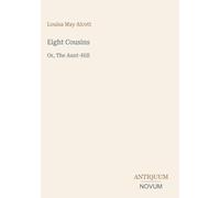 Eight Cousins: Or, The Aunt-Hill