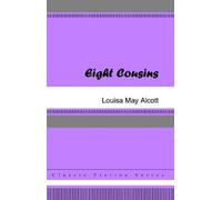Eight Cousins; Or, The Aunt-Hill