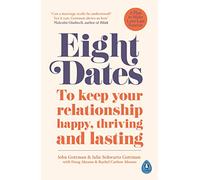 Eight Dates: To keep your relationship happy, thriving and lasting