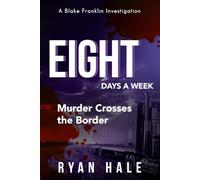 Eight Days a Week: Murder Crosses the Border