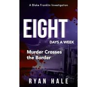 Eight Days a Week: Murder Crosses the Border