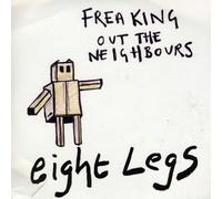 Eight Legs - Freaking Out the Neighbours