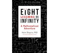 Eight Lessons on Infinity: A Mathematical Adventure