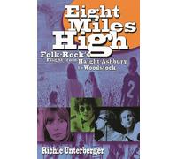 Eight Miles High: Folk-Rock's Flight from Haight-Ashbury to Woodstock - Un...
