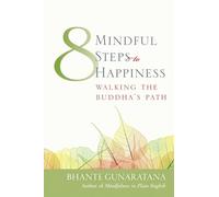 Henepola Gunaratana Eight Mindful Steps to Happiness (Tascabile)