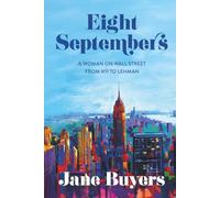 Eight Septembers: A Woman on Wall Street From 9/11 to Lehman